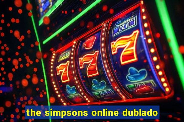 the simpsons online dublado